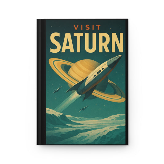 Explore the Cosmos: Visit Saturn Hardcover Journal, Space-Themed Notebook, Gift for Astronomers, Travel Journal, Science Lovers Diary